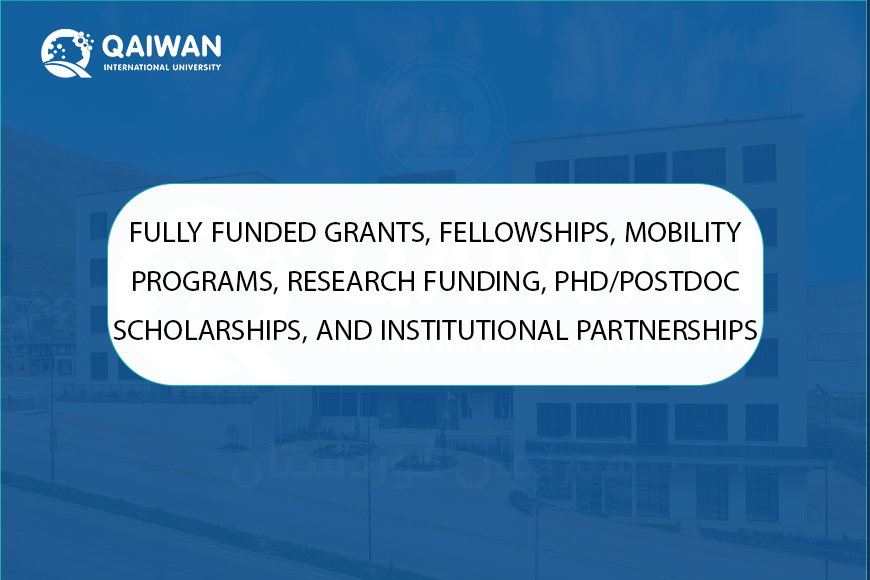 FULLY FUNDED GRANTS, FELLOWSHIPS, MOBILITY PROGRAMS, RESEARCH FUNDING, PHD/POSTDOC SCHOLARSHIPS, AND INSTITUTIONAL PARTNERSHIPS